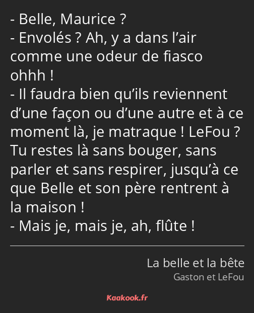 Belle, Maurice ? Envolés ? Ah, y a dans l’air comme une odeur de fiasco ohhh ! Il faudra bien…