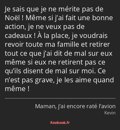 Je sais que je ne mérite pas de Noël ! Même si j’ai fait une bonne action, je ne veux pas de…