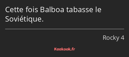 Cette fois Balboa tabasse le Soviétique.