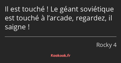 Il est touché ! Le géant soviétique est touché à l’arcade, regardez, il saigne !