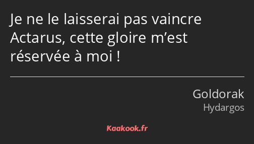 Je ne le laisserai pas vaincre Actarus, cette gloire m’est réservée à moi !