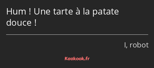 Hum ! Une tarte à la patate douce !