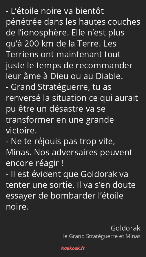 L’étoile noire va bientôt pénétrée dans les hautes couches de l’ionosphère. Elle n’est plus qu’à…