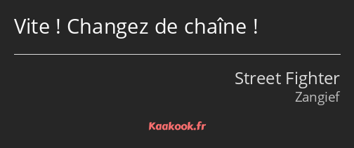 Vite ! Changez de chaîne !