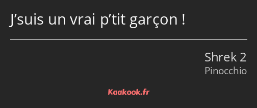 J’suis un vrai p’tit garçon !