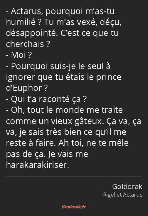 Actarus, pourquoi m’as-tu humilié ? Tu m’as vexé, déçu, désappointé. C’est ce que tu cherchais…