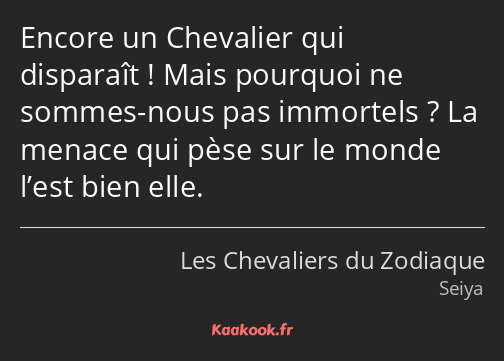 Encore un Chevalier qui disparaît ! Mais pourquoi ne sommes-nous pas immortels ? La menace qui pèse…