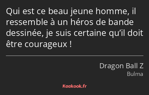 Qui est ce beau jeune homme, il ressemble à un héros de bande dessinée, je suis certaine qu’il doit…