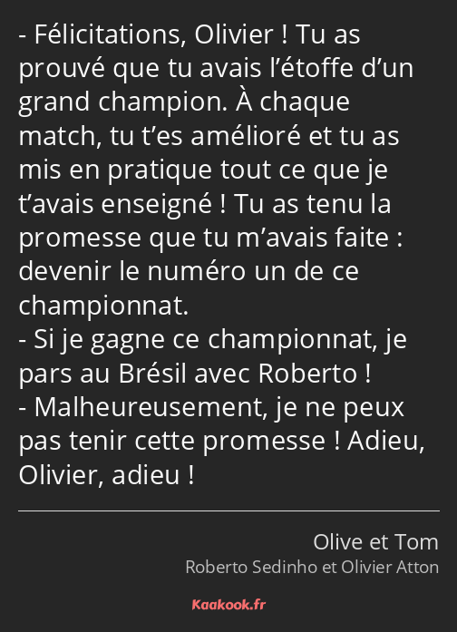 Félicitations, Olivier ! Tu as prouvé que tu avais l’étoffe d’un grand champion. À chaque match, tu…