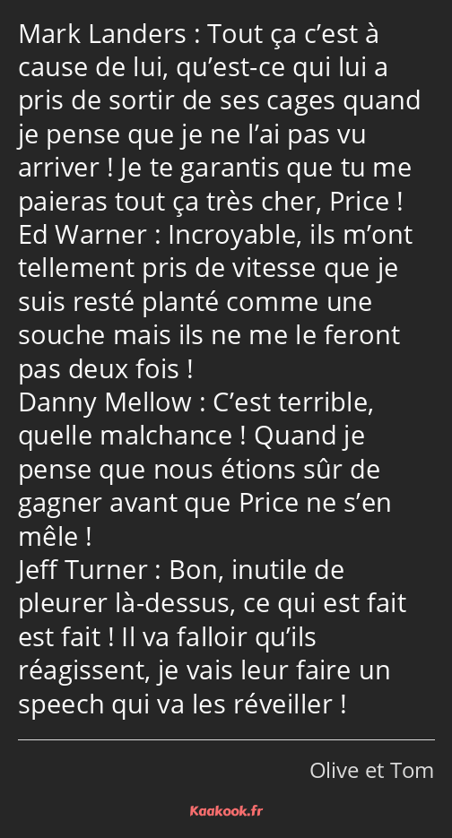 Tout ça c’est à cause de lui, qu’est-ce qui lui a pris de sortir de ses cages quand je pense que je…