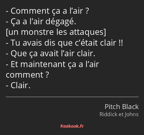 Comment ça a l’air ? Ça a l’air dégagé. Tu avais dis que c’était clair !! Que ça avait l’air clair…