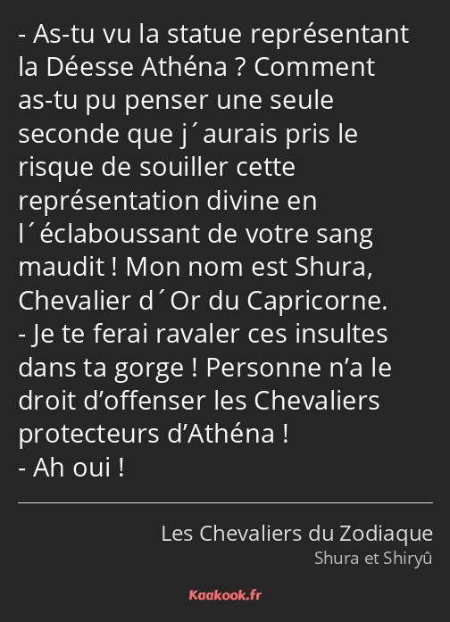 As-tu vu la statue représentant la Déesse Athéna ? Comment as-tu pu penser une seule seconde que…