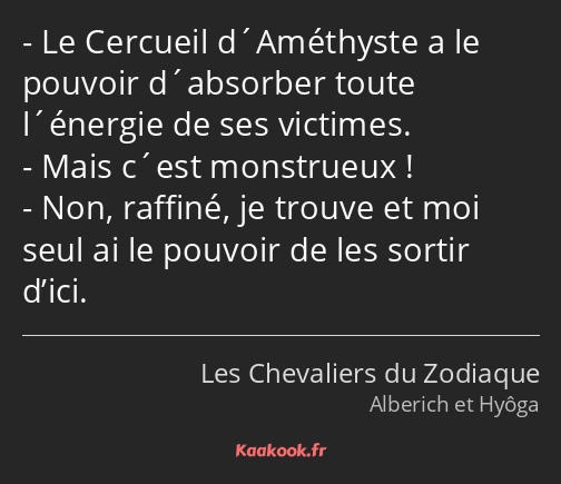 Le Cercueil d´Améthyste a le pouvoir d´absorber toute l´énergie de ses victimes. Mais c´est…