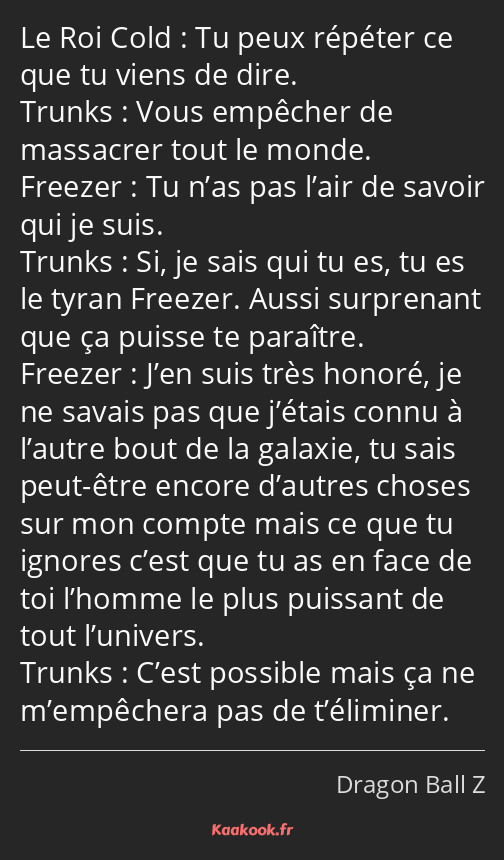 Tu peux répéter ce que tu viens de dire. Vous empêcher de massacrer tout le monde. Tu n’as pas…