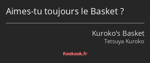 Aimes-tu toujours le Basket ?