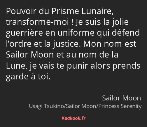 Pouvoir du Prisme Lunaire, transforme-moi ! Je suis la jolie guerrière en uniforme qui défend…