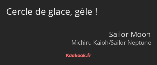 Cercle de glace, gèle !