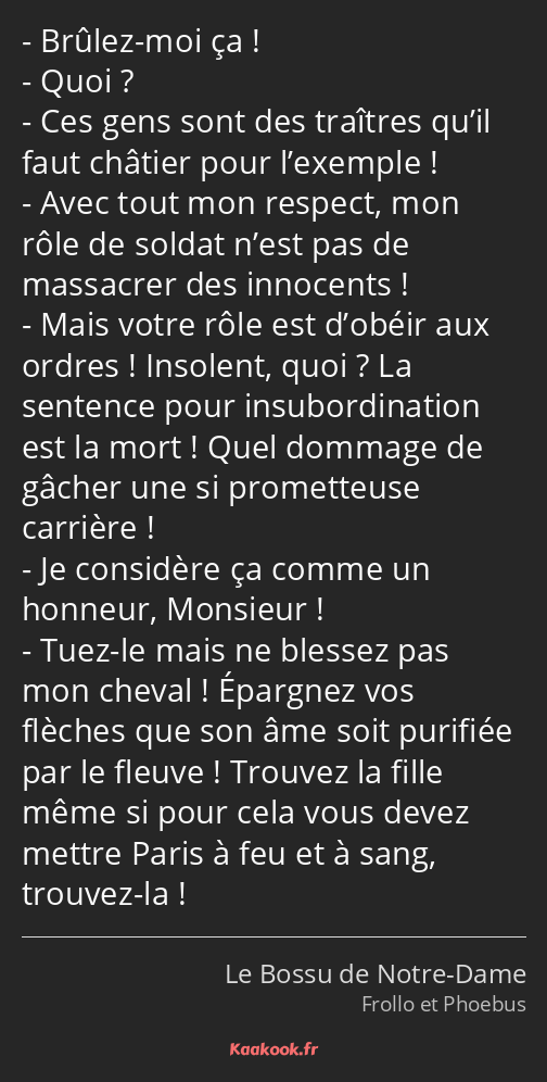 Brûlez-moi ça ! Quoi ? Ces gens sont des traîtres qu’il faut châtier pour l’exemple ! Avec tout mon…