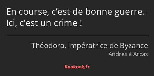 En course, c’est de bonne guerre. Ici, c’est un crime !