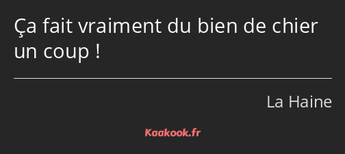 Ça fait vraiment du bien de chier un coup !