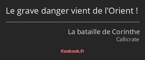 Le grave danger vient de l’Orient !