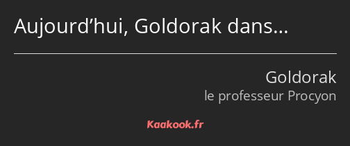 Aujourd’hui, Goldorak dans…