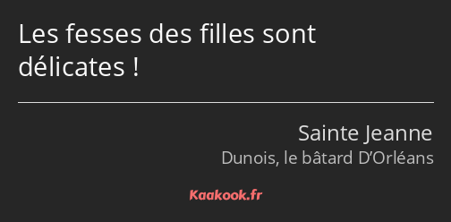 Les fesses des filles sont délicates !