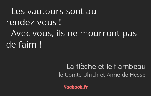 Les vautours sont au rendez-vous ! Avec vous, ils ne mourront pas de faim !