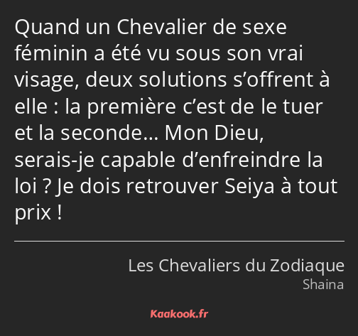 Quand un Chevalier de sexe féminin a été vu sous son vrai visage, deux solutions s’offrent à elle…