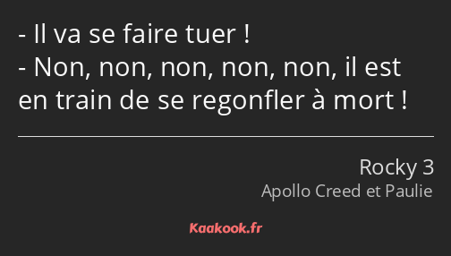 Il va se faire tuer ! Non, non, non, non, non, il est en train de se regonfler à mort !