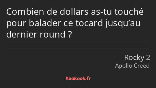 Citation Combien De Dollars As Tu Touché Pour Balader Kaakook