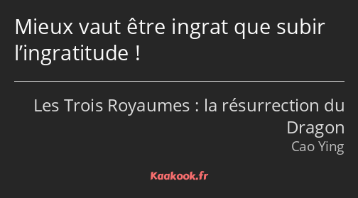 Mieux vaut être ingrat que subir l’ingratitude !