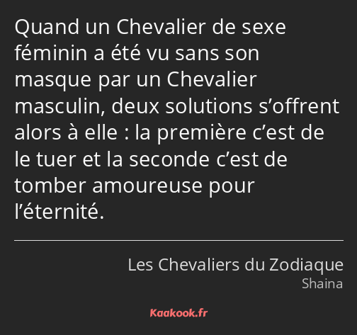 Quand un Chevalier de sexe féminin a été vu sans son masque par un Chevalier masculin, deux…