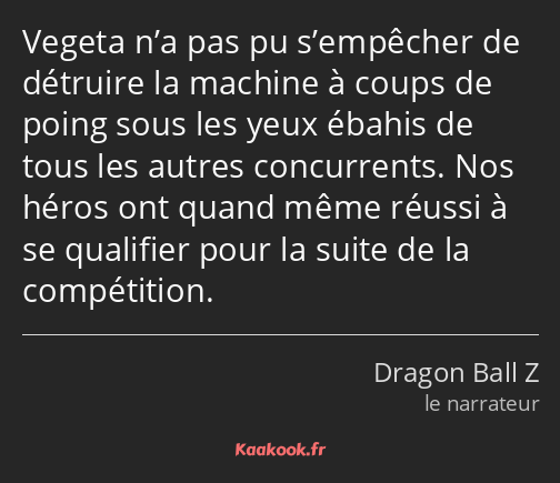 Vegeta n’a pas pu s’empêcher de détruire la machine à coups de poing sous les yeux ébahis de tous…