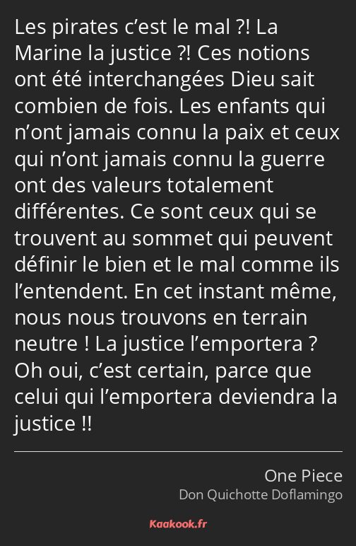 Les pirates c’est le mal ?! La Marine la justice ?! Ces notions ont été interchangées Dieu sait…