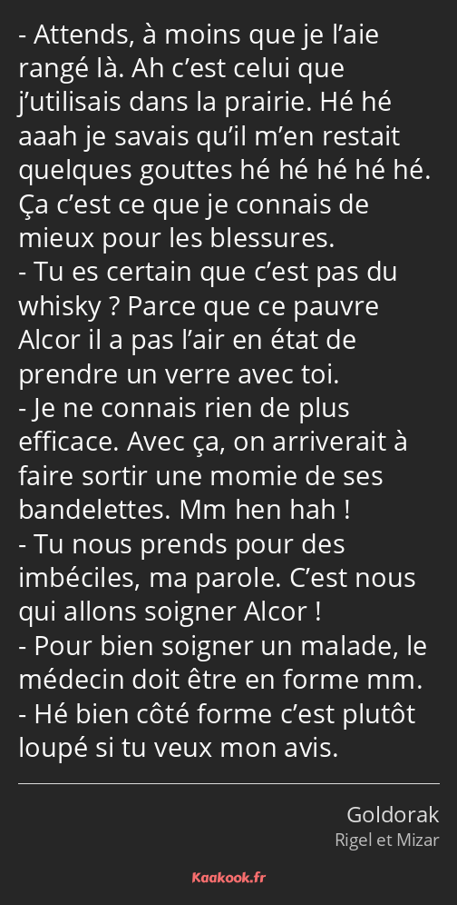 Attends, à moins que je l’aie rangé là. Ah c’est celui que j’utilisais dans la prairie. Hé hé aaah…