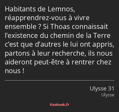 Habitants de Lemnos, réapprendrez-vous à vivre ensemble ? Si Thoas connaissait l’existence du…