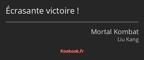 Écrasante victoire !