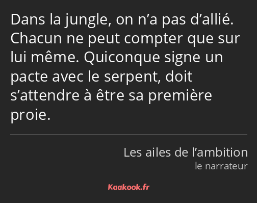 Dans la jungle, on n’a pas d’allié. Chacun ne peut compter que sur lui même. Quiconque signe un…