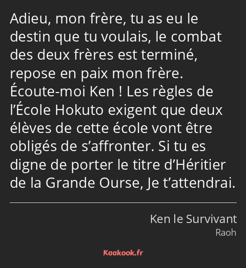 Adieu, mon frère, tu as eu le destin que tu voulais, le combat des deux frères est terminé, repose…