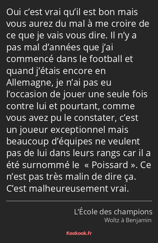 Oui c’est vrai qu’il est bon mais vous aurez du mal à me croire de ce que je vais vous dire. Il n’y…