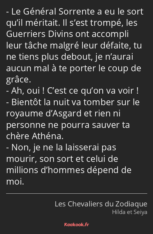 Le Général Sorrente a eu le sort qu’il méritait. Il s’est trompé, les Guerriers Divins ont accompli…