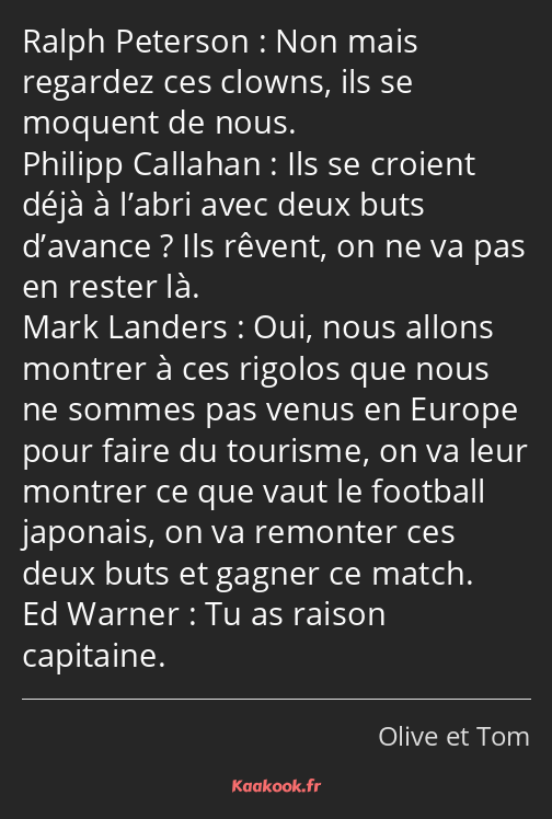 Non mais regardez ces clowns, ils se moquent de nous. Ils se croient déjà à l’abri avec deux buts…