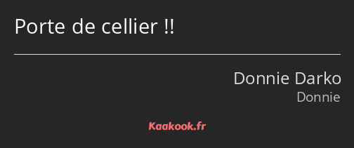 Porte de cellier !!