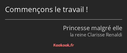 Commençons le travail !