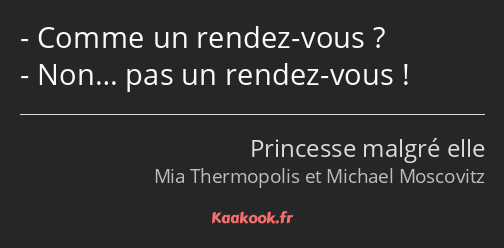 Comme un rendez-vous ? Non… pas un rendez-vous !