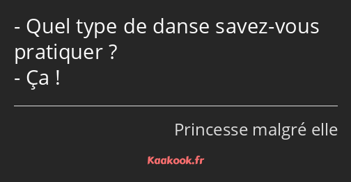 Quel type de danse savez-vous pratiquer ? Ça !