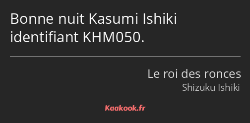 Bonne nuit Kasumi Ishiki identifiant KHM050.