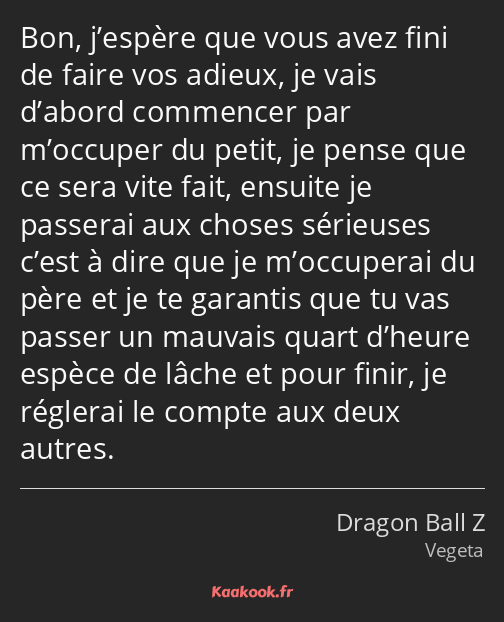 Bon, j’espère que vous avez fini de faire vos adieux, je vais d’abord commencer par m’occuper du…