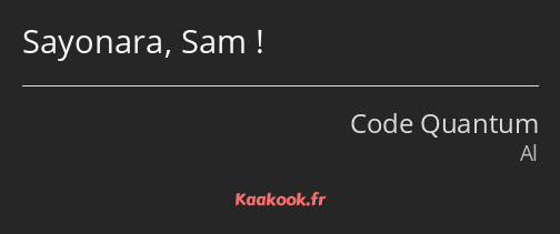 Sayonara, Sam !